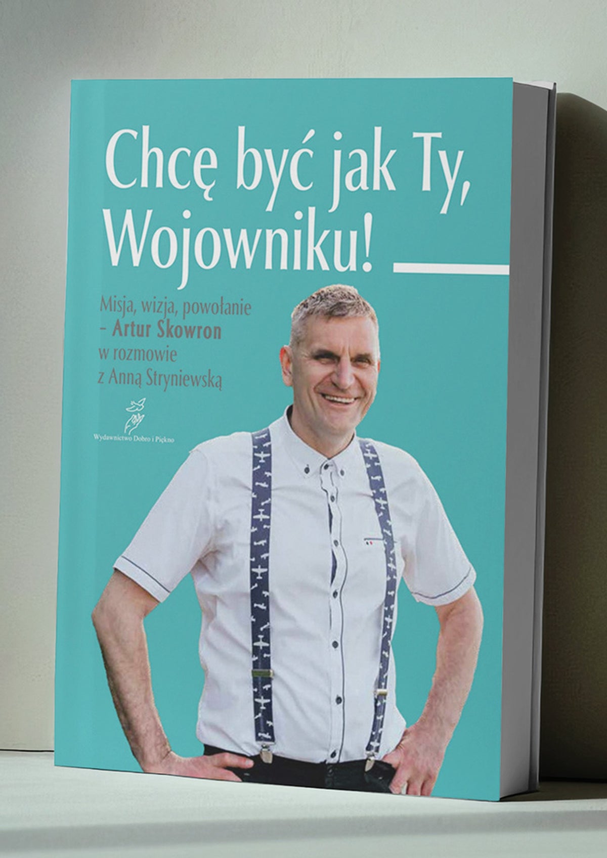 CHCĘ BYĆ JAK TY, WOJOWNIKU
