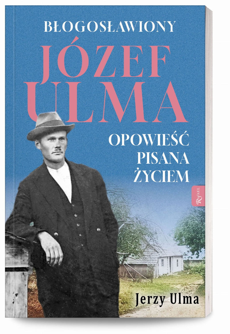 Błogosławiony Józef Ulma. Opowieść pisana życiem-1