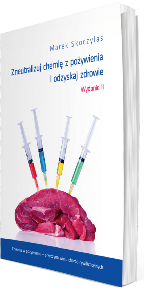 ZNEUTRALIZUJ chemię z pożywienia i odzyskaj zdrowie