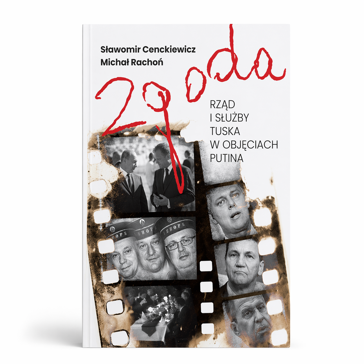 ZGODA - RZĄD I SŁUŻBY TUSKA W OBJĘCIACH PUTINA (miękka oprawa)